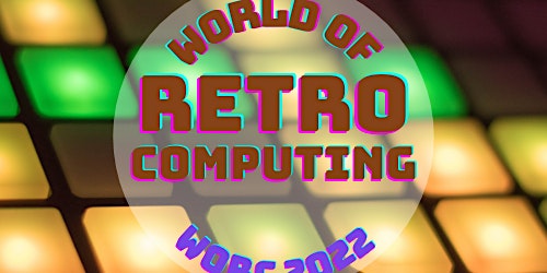World of Retro Computing 2022 Expo