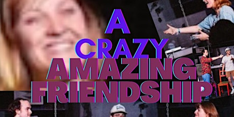 A Crazy Amazing Friendship