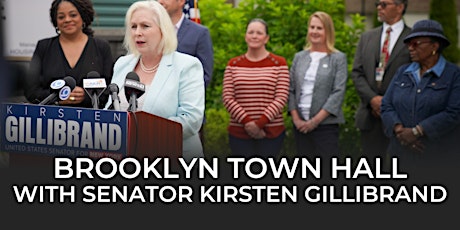 Brooklyn Town Hall with U.S. Senator Kirsten Gillibrand [Free Public Event]