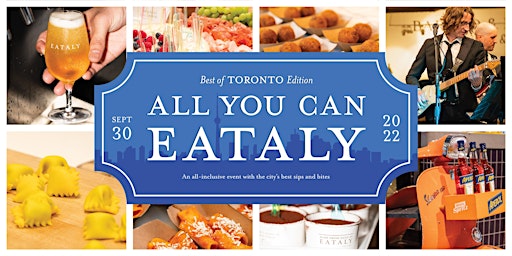 6:00 p.m. - All You Can Eataly: Best of Toronto Edition