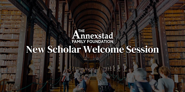 New Scholar Welcome Session