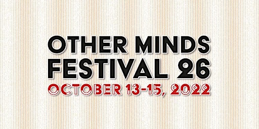 Other Minds Festival 26