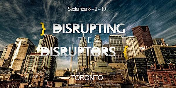 DISRUPTING the DISRUPTORS Conference