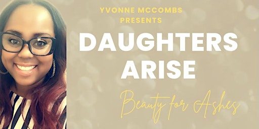 Daughters Arise-Beauty for Ashes