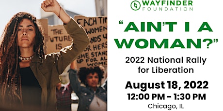 “Ain’t I A Woman?” 2022 Rally for Liberation - Chi