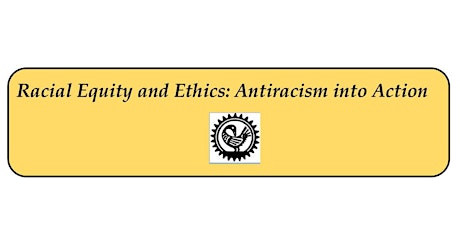 Racial Equity and Ethics CEU Workshop - October 2022