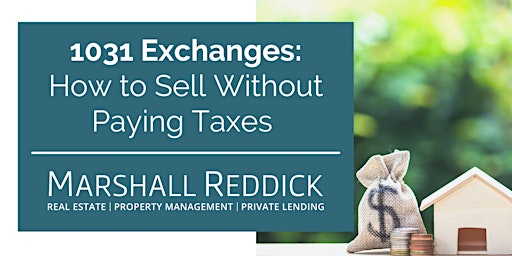 1031 Exchanges: How to Sell Without Paying Taxes