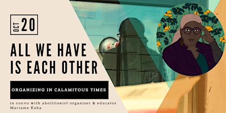 All We Have is Each Other: Organizing in Calamitous Times