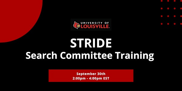 UofL STRIDE Search Committee Training (Virtual) | September 30th