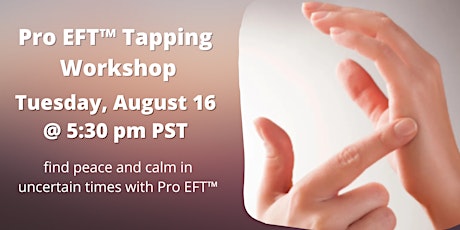 Tappy Tap Time!  Pro EFT™ Workshop to Reduce Stress and Overwhelm