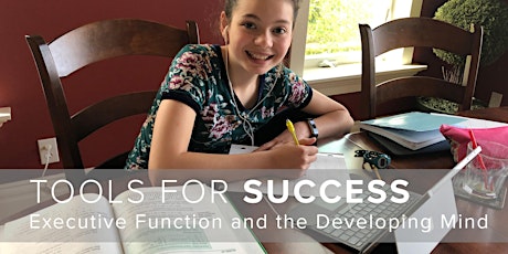 Tools for Success: Executive Function and the Developing Mind