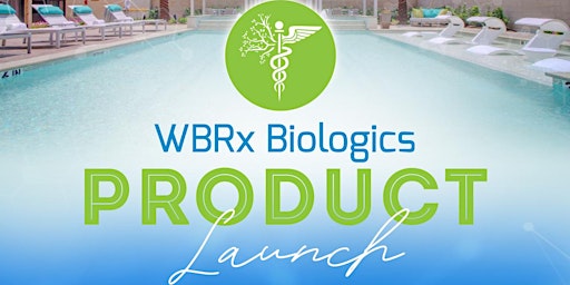 WBRx Biologics Product Launch - Tuesday, August 16th