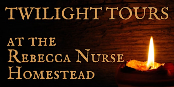 Twilight Tours at the Rebecca Nurse Homestead