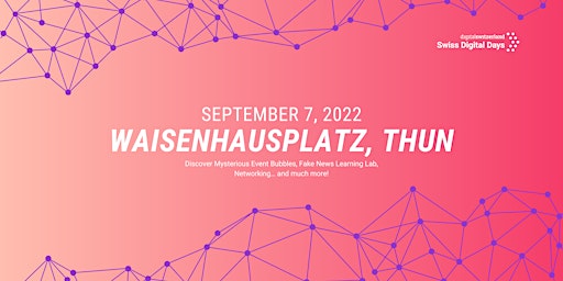 SWISS DIGITAL DAYS @ Waisenhausplatz, Thun  | 07 Sep 22 | Live & Online