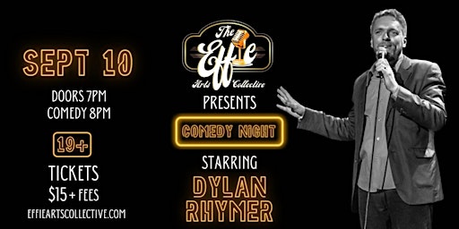 Comedy Night at The Effie Starring Dylan Rhymer - Kamloops, BC