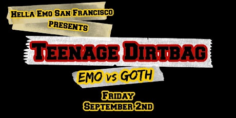 Teenage Dirtbag; Emo vs Goth