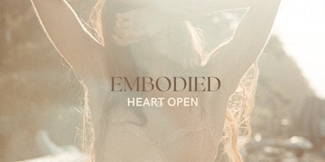 EMBODIED - HEART OPEN