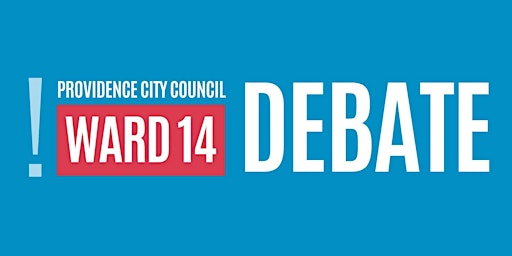 Debate for Ward 14, Providence City Council