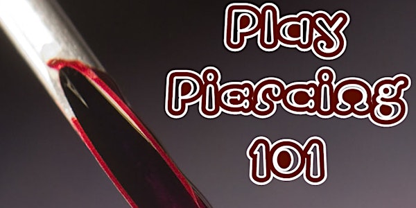 Play Piercing 101