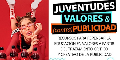 Imagen principal de Juventudes, Valores & (contra)Publicidad