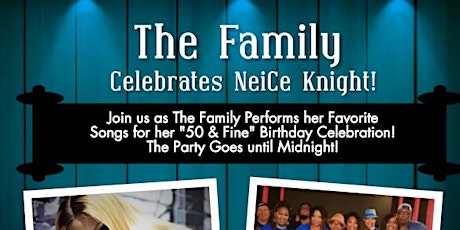 The Family Celebrates NeiCe Knight - 50 & Fine