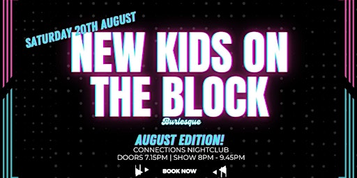 New Kids on the Block Burlesque - Saturday 20th August 2022!