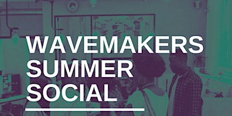 WAVEMAKERS SUMMER SOCIAL: Connect with the Community primary image