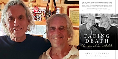 Facing Death ~ A Conversation with Alan Clements and Reverend Bodhi Be