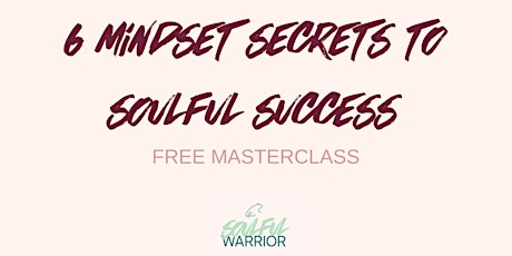 6 Mindset Secrets to Soulful Success
