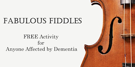 Fabulous Fiddles: FREE Activity for Anyone Affected by Dementia