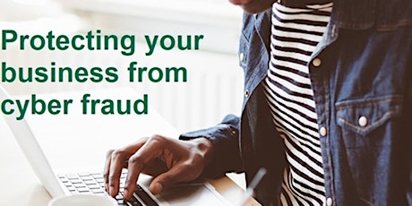 Protecting your business from cyber fraud