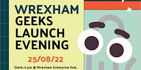 Wrexham Geeks Launch Evening