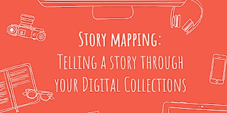 Story Mapping: Telling a Story Through Your Digital Collections primary image