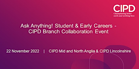 Ask Anything! Student & Early Careers - CIPD Branch Collaboration Event