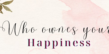 Who owns your Happiness (Cork)