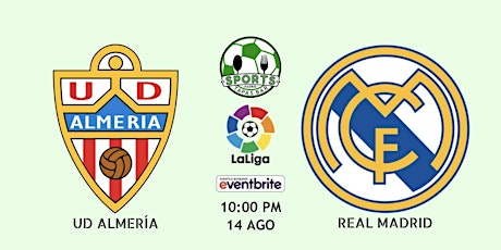 UD Almeria vs Real Madrid | LaLiga - Sports & Tapas Bar Madrid