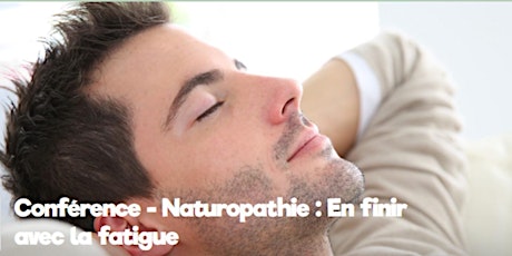Naturopathie : En finir avec la fatigue - Conférence D212