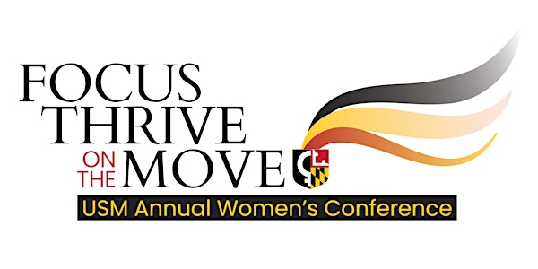 USM Women's Forum 2022 Conference: FOCUS, THRIVE...ON THE MOVE!