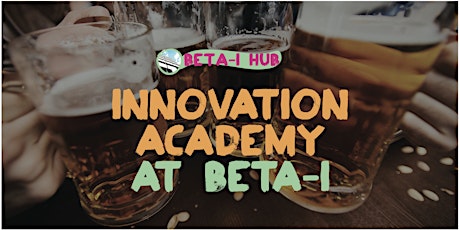 Innovation Academy at Beta-i primary image