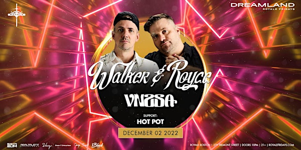 Walker and Royce at Royale | 12.2.22 | 10:00 PM | 21+