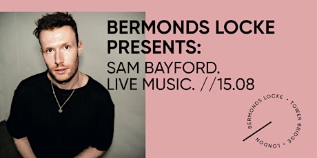 Bermonds Locke presents: Sam Bayford