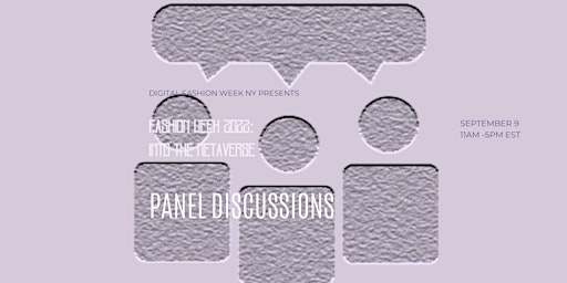 PANEL DISCUSSIONS: tune in to find out the future of fashion