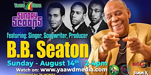 Sunday Scoops Presents Jamaica's Rock Steady Legend B.B. Seaton
