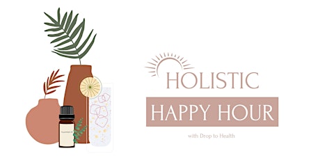 Holistic Happy Hour