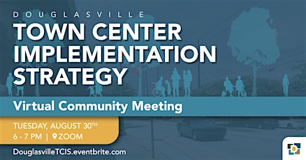 Douglasville Town Center Implementation Strategy Virtual Community Meeting