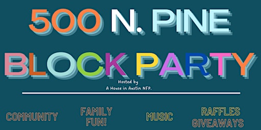 500 North Pine Block Party