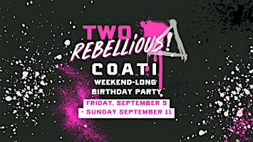COATI's Birthday Celebration: Two Rebellious!