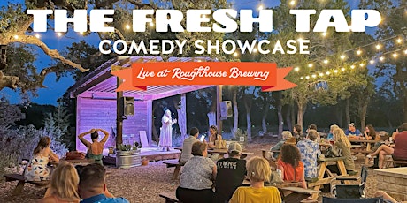 The Fresh Tap! FREE Comedy Showcase @ Roughhouse Brewing