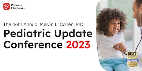 The 46th Annual Melvin L Cohen, MD Pediatric Update 2023