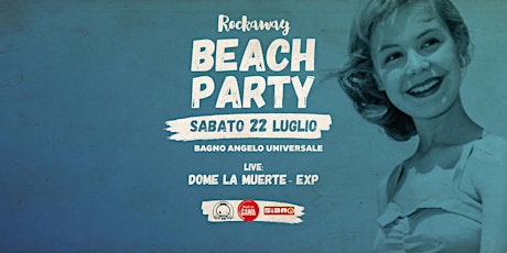 Immagine principale di Rockaway Beach Party #3 Bagno Angelo Universale - live Dome la Muerte 